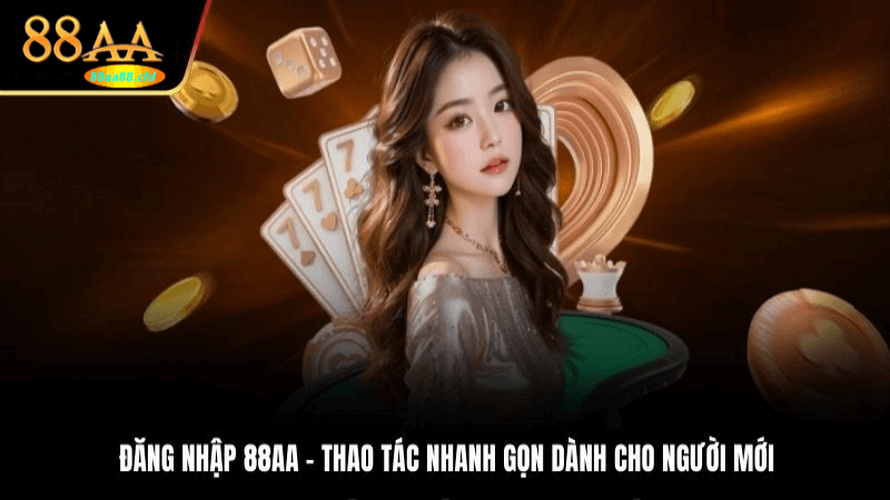 Hướng dẫn đăng nhập 88aa casino chi tiết