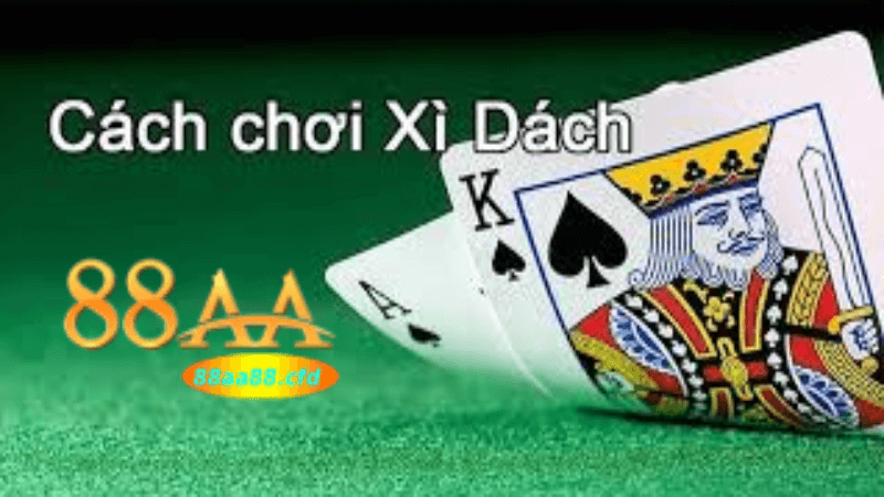 Cách chơi xì dách tại 88aa
