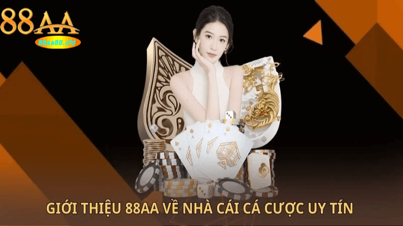 Giới thiệu nhà cái 88aa uy tín