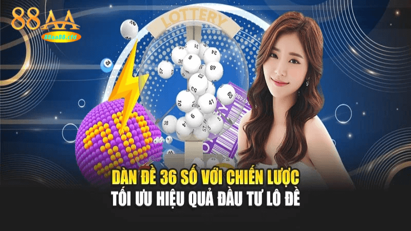 Cách lựa chọn dàn đề 36 số tại 88aa