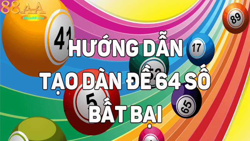 Hiểu rõ về dàn đề 64 số 88aa.