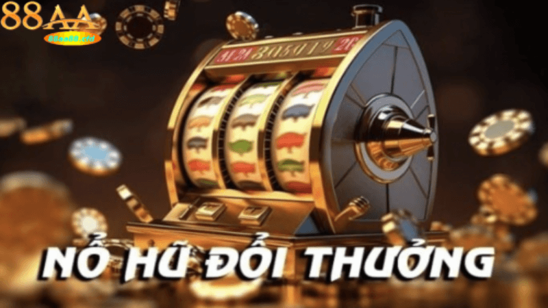 Hiểu rõ về Nổ Hũ Đổi Thưởng 88aa.